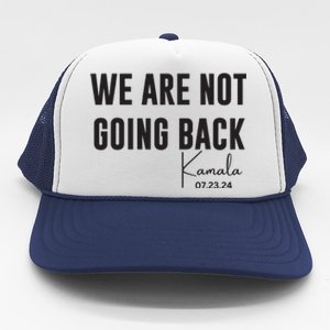 We Are Not Going Back Kamala Rally Chants Trucker Hat