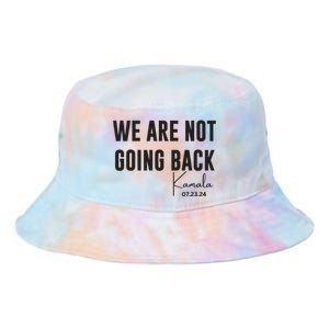 We Are Not Going Back Kamala Rally Chants Tie Dye Newport Bucket Hat