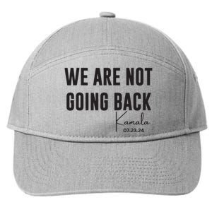 We Are Not Going Back Kamala Rally Chants 7-Panel Snapback Hat