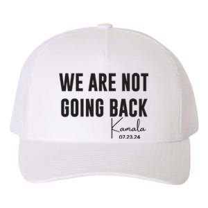 We Are Not Going Back Kamala Rally Chants Yupoong Adult 5-Panel Trucker Hat