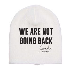 We Are Not Going Back Kamala Rally Chants Short Acrylic Beanie