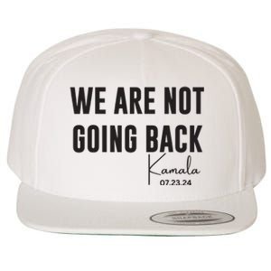 We Are Not Going Back Kamala Rally Chants Wool Snapback Cap