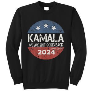 We Are Not Going Back 2024 Sweatshirt