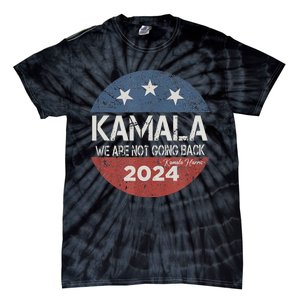 We Are Not Going Back 2024 Tie-Dye T-Shirt