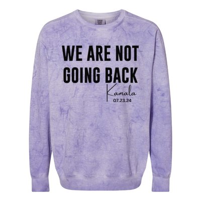 We Are Not Going Back Kamala Rally Chants Colorblast Crewneck Sweatshirt