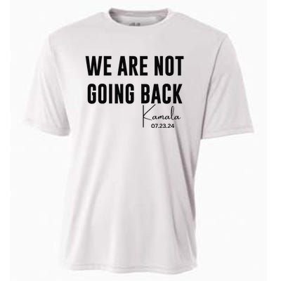 We Are Not Going Back Kamala Rally Chants Cooling Performance Crew T-Shirt