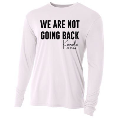 We Are Not Going Back Kamala Rally Chants Cooling Performance Long Sleeve Crew