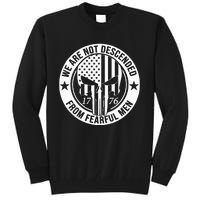 We Are Not Descended From Fearful  Patriotic 1776 Skull Tall Sweatshirt