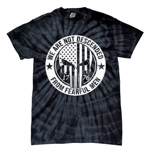 We Are Not Descended From Fearful  Patriotic 1776 Skull Tie-Dye T-Shirt