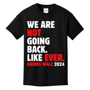 We Are Not Going Back Like Ever Kids T-Shirt