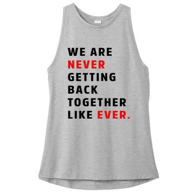 We Are Never Getting Back Together Like Ever Ladies PosiCharge Tri-Blend Wicking Tank