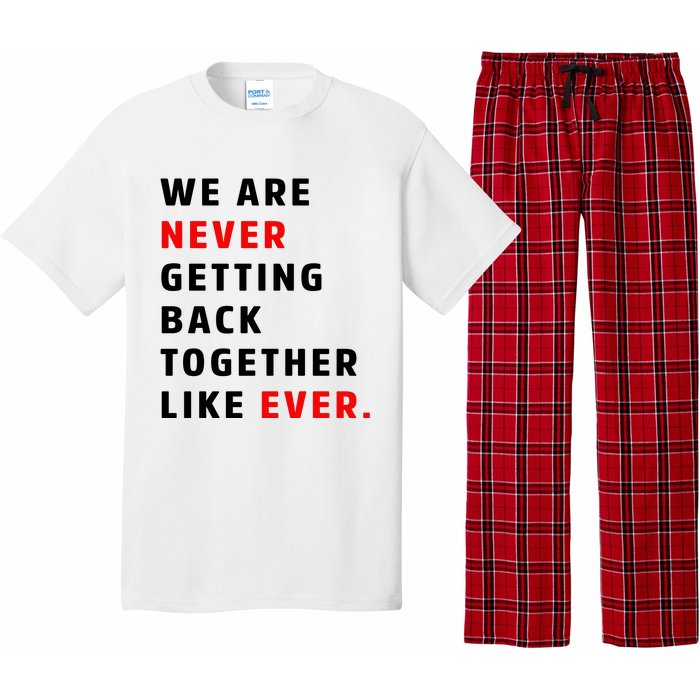 We Are Never Getting Back Together Like Ever Pajama Set