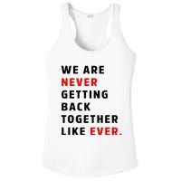 We Are Never Getting Back Together Like Ever Ladies PosiCharge Competitor Racerback Tank