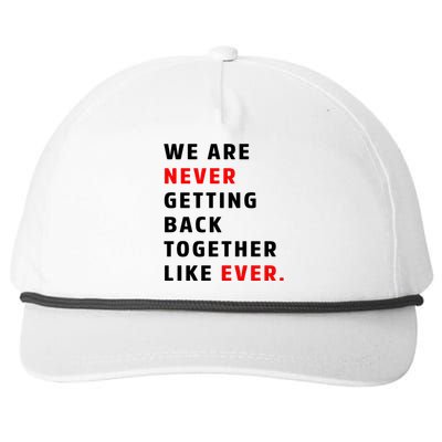 We Are Never Getting Back Together Like Ever Snapback Five-Panel Rope Hat