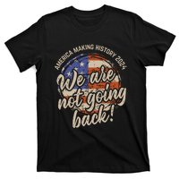 We Are Not Going Back America History 2024 Speech Usa Flag T-Shirt