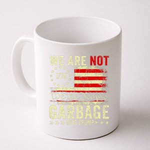 We Are Not Garbage Votetrump 2024 Trump Supporter Garbage Coffee Mug