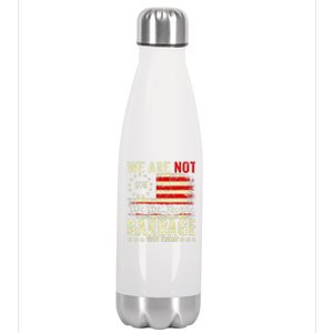 We Are Not Garbage Votetrump 2024 Trump Supporter Garbage Stainless Steel Insulated Water Bottle