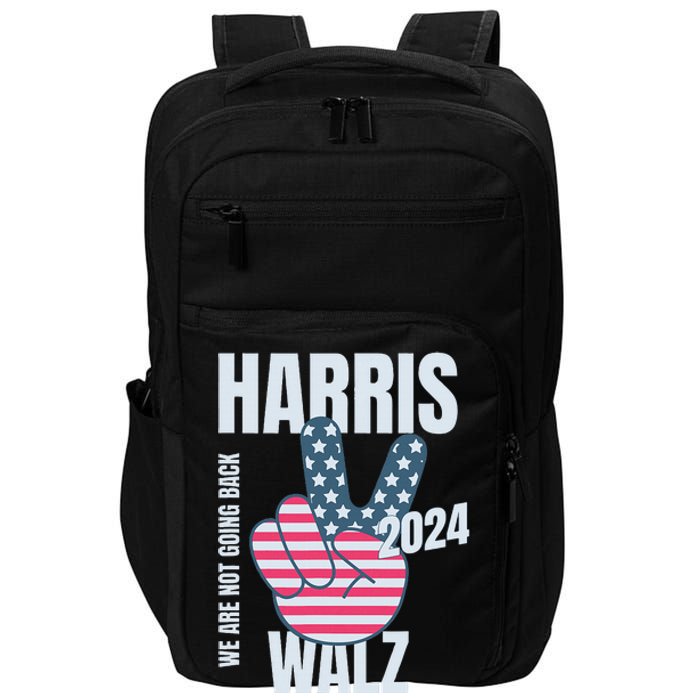 We Are Not Going Back Kamala Harris Tim Walz 2024 Vote Election Peace Sign Flag Impact Tech Backpack