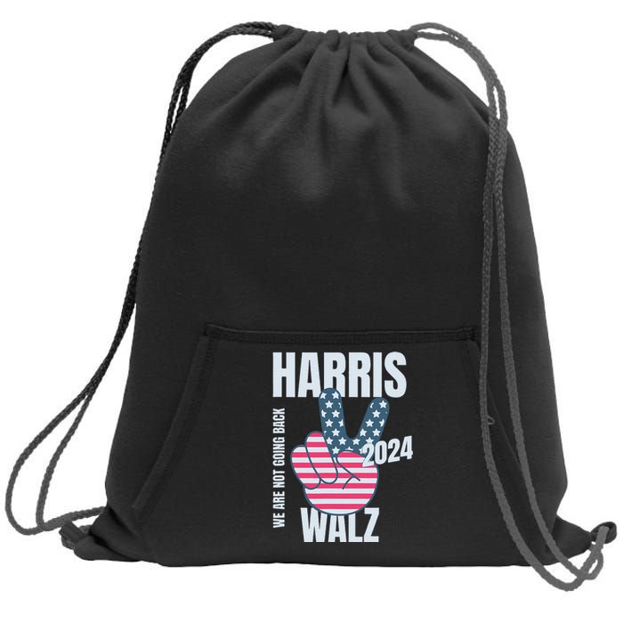 We Are Not Going Back Kamala Harris Tim Walz 2024 Vote Election Peace Sign Flag Sweatshirt Cinch Pack Bag