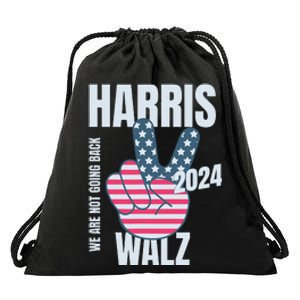 We Are Not Going Back Kamala Harris Tim Walz 2024 Vote Election Peace Sign Flag Drawstring Bag