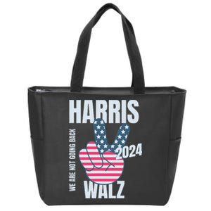 We Are Not Going Back Kamala Harris Tim Walz 2024 Vote Election Peace Sign Flag Zip Tote Bag