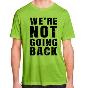 We Are Not Going Back Vote For 2024 President Kamalaharris Gift Adult ChromaSoft Performance T-Shirt