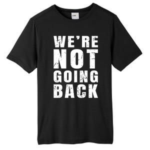 We Are Not Going Back Vote For 2024 President Kamalaharris Gift Tall Fusion ChromaSoft Performance T-Shirt