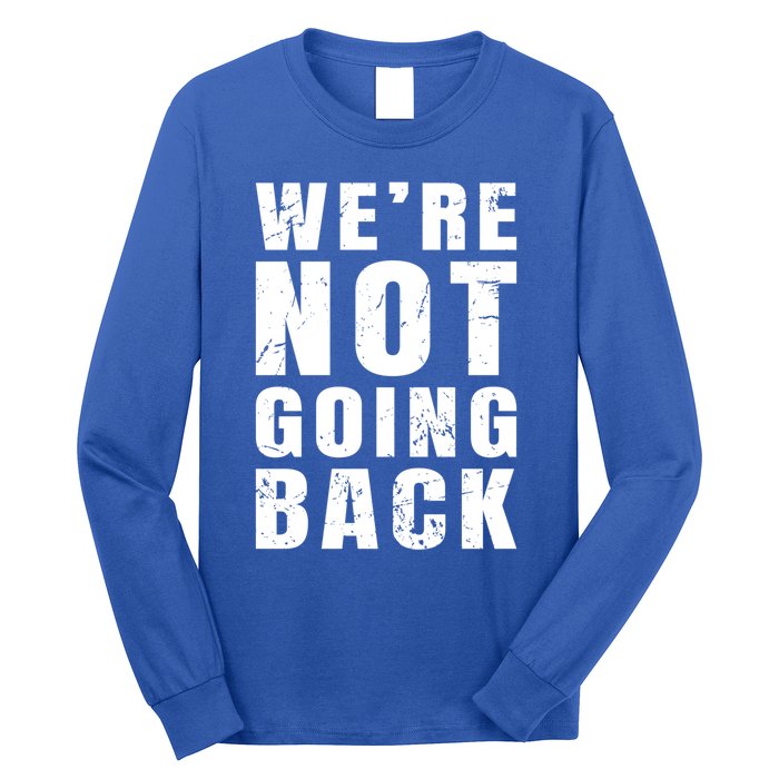 We Are Not Going Back Vote For 2024 President Kamalaharris Gift Long Sleeve Shirt