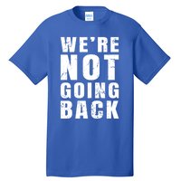 We Are Not Going Back Vote For 2024 President Kamalaharris Gift Tall T-Shirt