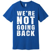 We Are Not Going Back Vote For 2024 President Kamalaharris Gift Premium T-Shirt