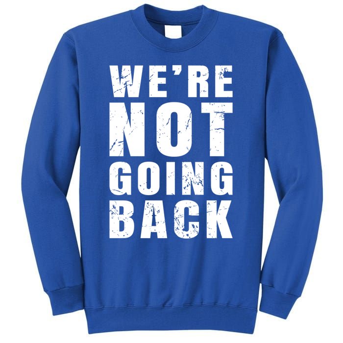 We Are Not Going Back Vote For 2024 President Kamalaharris Gift Tall Sweatshirt