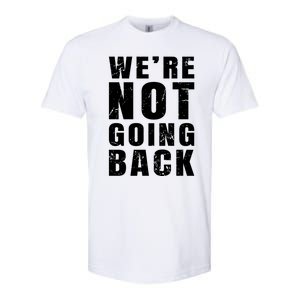 We Are Not Going Back Vote For 2024 President Kamalaharris Gift Softstyle CVC T-Shirt