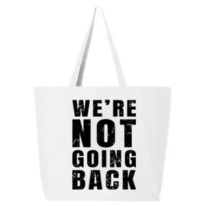 We Are Not Going Back Vote For 2024 President Kamalaharris Gift 25L Jumbo Tote