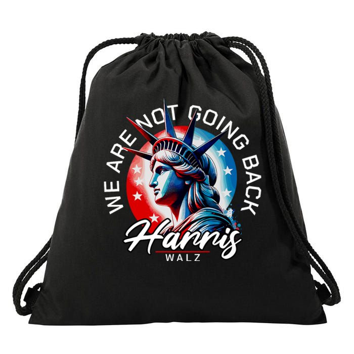 We Are Not Going Back Harris Walz Drawstring Bag