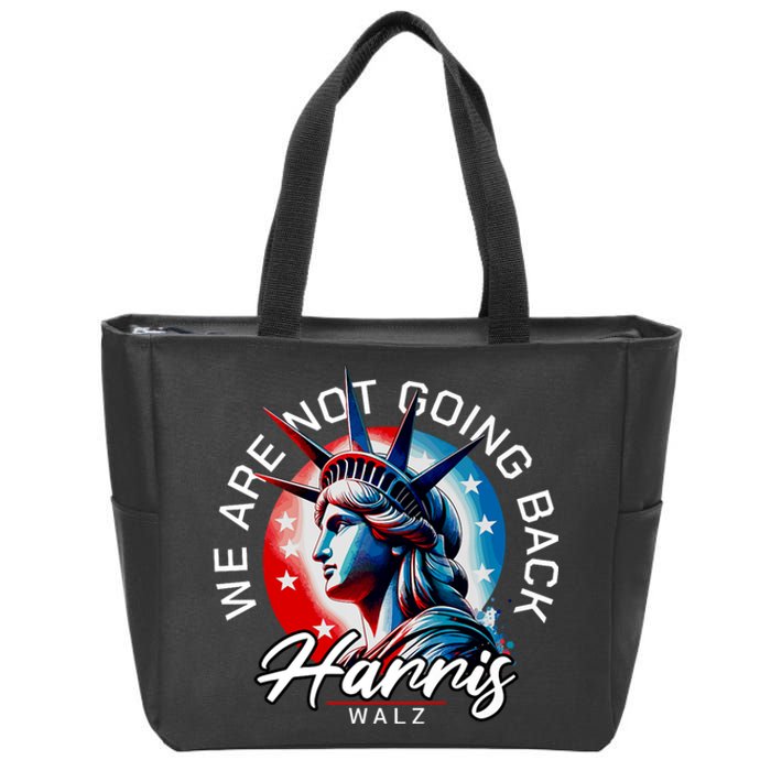 We Are Not Going Back Harris Walz Zip Tote Bag