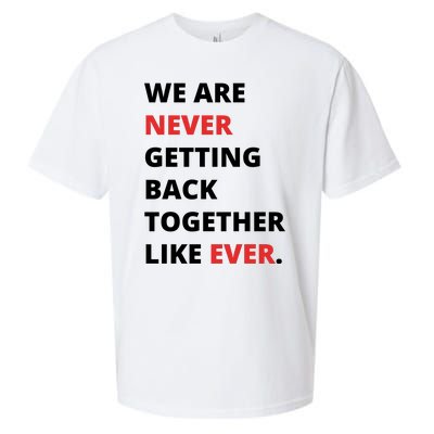 We Are Never Getting Back Together Like Ever Sueded Cloud Jersey T-Shirt