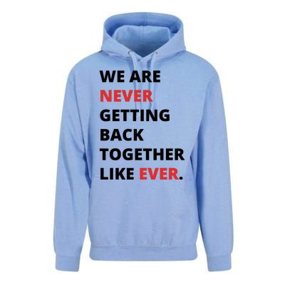 We Are Never Getting Back Together Like Ever Unisex Surf Hoodie