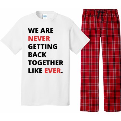 We Are Never Getting Back Together Like Ever Pajama Set