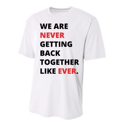 We Are Never Getting Back Together Like Ever Performance Sprint T-Shirt