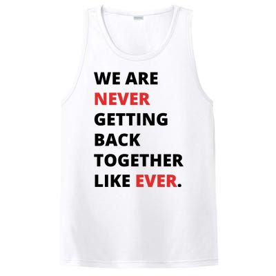 We Are Never Getting Back Together Like Ever PosiCharge Competitor Tank