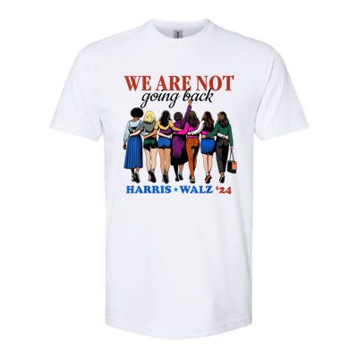 We Are Not Going Back Kamala Harris Waltz 24 Madam President Softstyle CVC T-Shirt