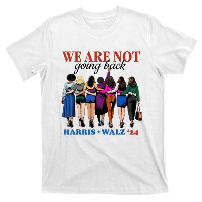 We Are Not Going Back Kamala Harris Waltz 24 Madam President T-Shirt