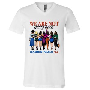 We Are Not Going Back Kamala Harris Waltz 24 Madam President V-Neck T-Shirt