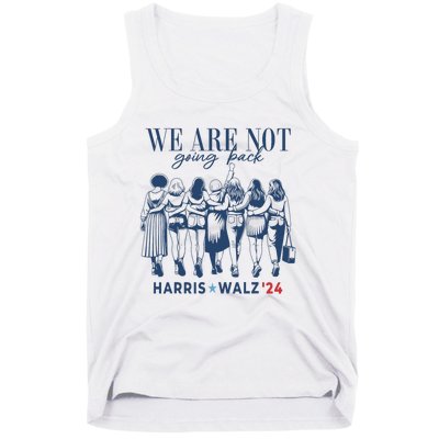 We Are Not Going Back Kamala Harris Waltz 24 Madam President Tank Top