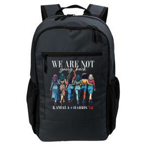 We Are Not Going Back Kamala Harris Waltz 24 Madam President Daily Commute Backpack