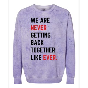 We Are Never Getting Back Together Like Ever Eras TS Lover Colorblast Crewneck Sweatshirt