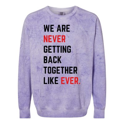 We Are Never Getting Back Together Like Ever Eras TS Lover Colorblast Crewneck Sweatshirt