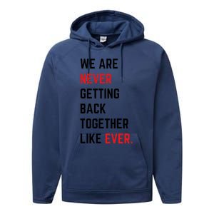 We Are Never Getting Back Together Like Ever Eras TS Lover Performance Fleece Hoodie