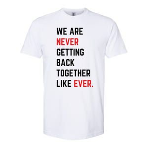 We Are Never Getting Back Together Like Ever Eras TS Lover Softstyle CVC T-Shirt