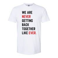 We Are Never Getting Back Together Like Ever Eras TS Lover Softstyle CVC T-Shirt